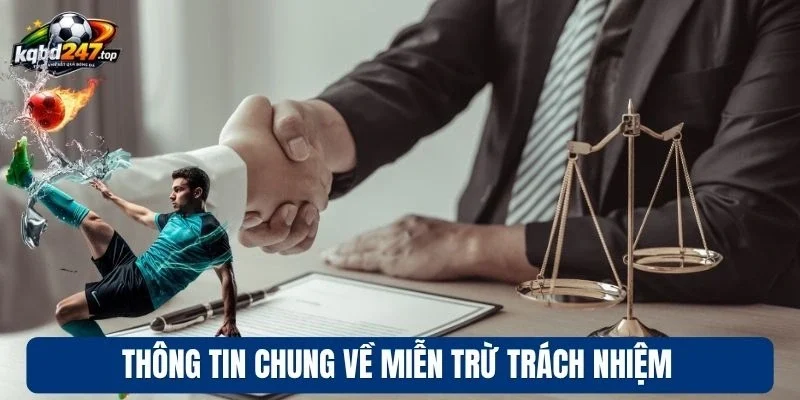 Miễn Trừ Trách Nhiệm - Quy Định Khi Tham Khảo Thông Tin Kèo 1 Thông tin chung về miễn trừ trách nhiệm