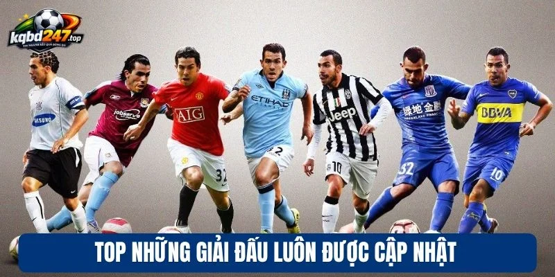 Top những giải đấu luôn được cập nhật