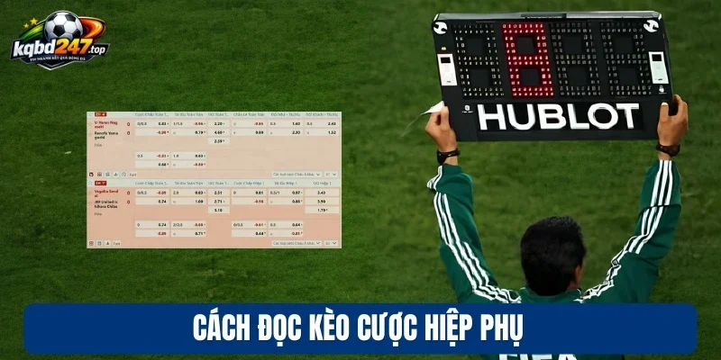 Cách đọc kèo cược hiệp phụ