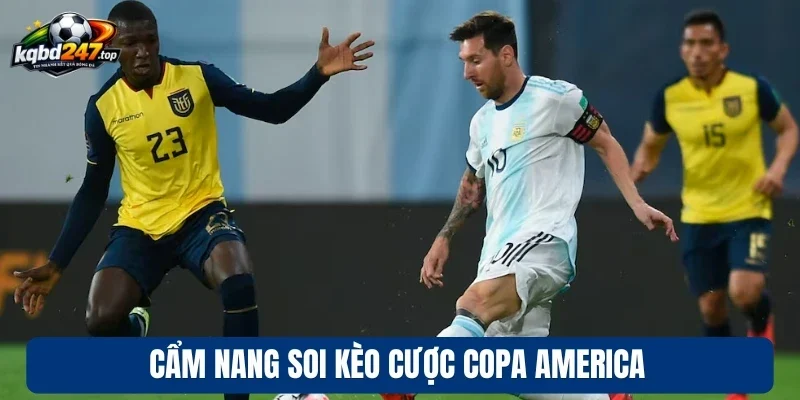 Cẩm nang soi kèo cược Copa America