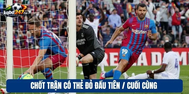Chốt trận có thẻ đỏ và đội phải nhận đầu tiên