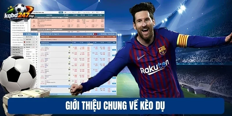 Giới thiệu chung về kèo dụ