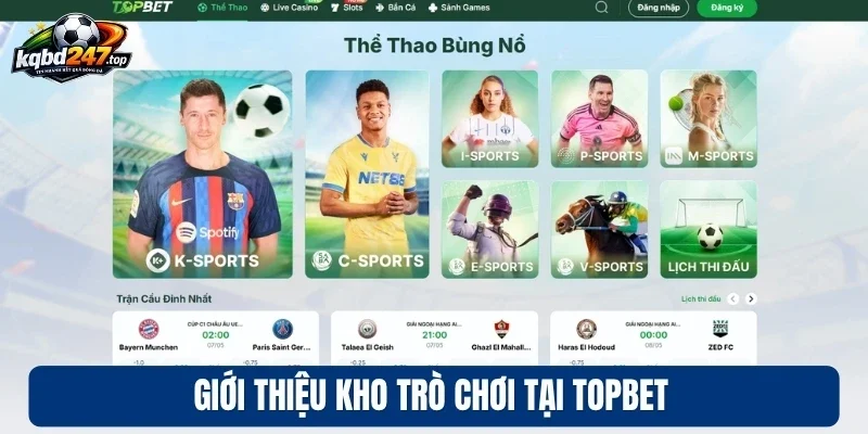 Giới thiệu kho trò chơi tại Topbet