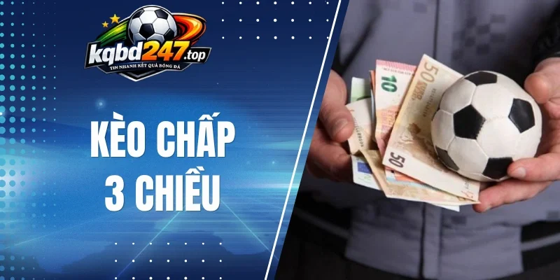 Minh họa cụ thể về kèo chấp 3 chiều