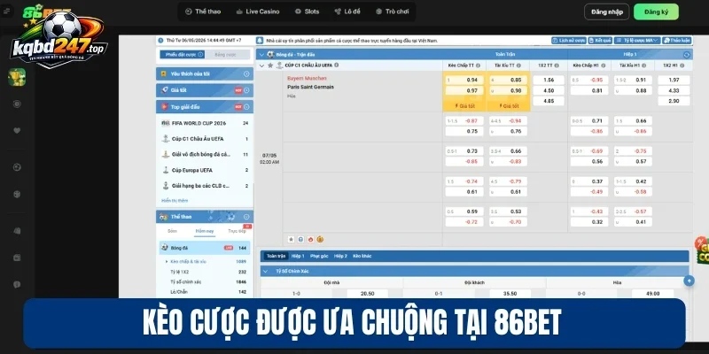 Kèo cược được ưa chuộng tại 86Bet
