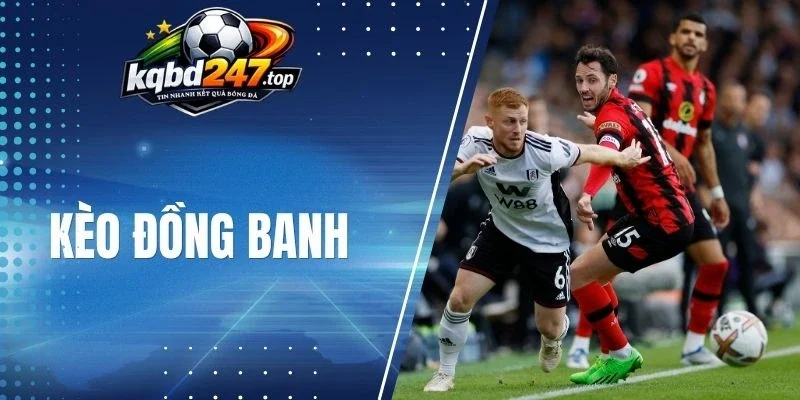 Kinh nghiệm chốt kèo đồng banh