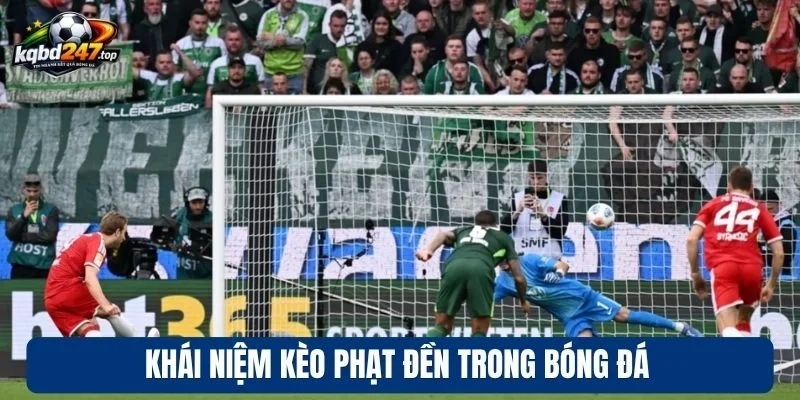 Khái niệm kèo phạt đền trong bóng đá