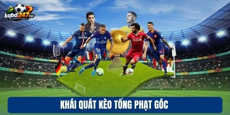 Khái quát kèo tổng phạt góc