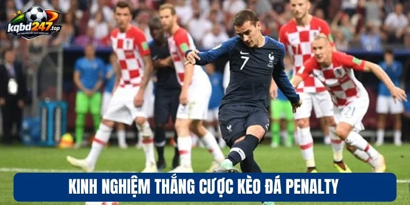 Kinh nghiệm thắng cược kèo đá penalty