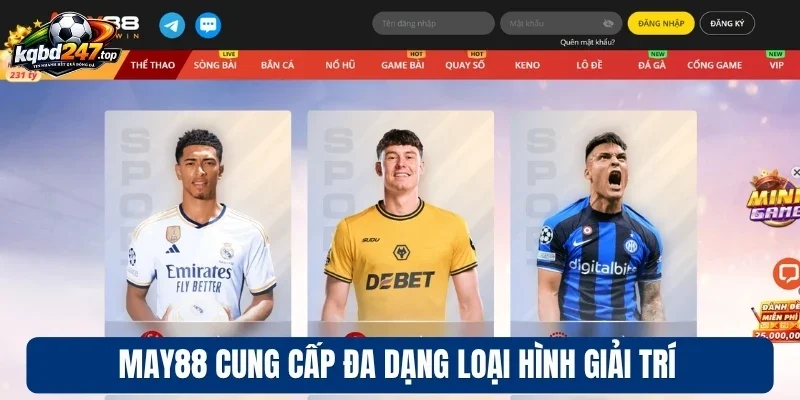 May88 - Nhà Cái Cập Nhật Kèo Bóng Đá Nhanh Và Chính Xác Nhất 2 May88 cung cấp đa dạng loại hình giải trí