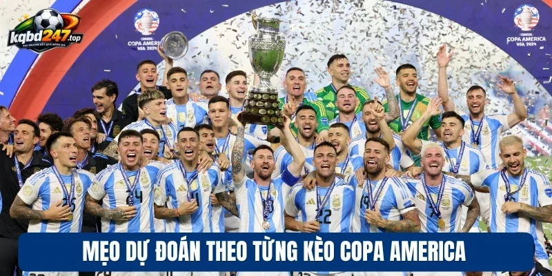 Mẹo dự đoán theo từng kèo Copa America