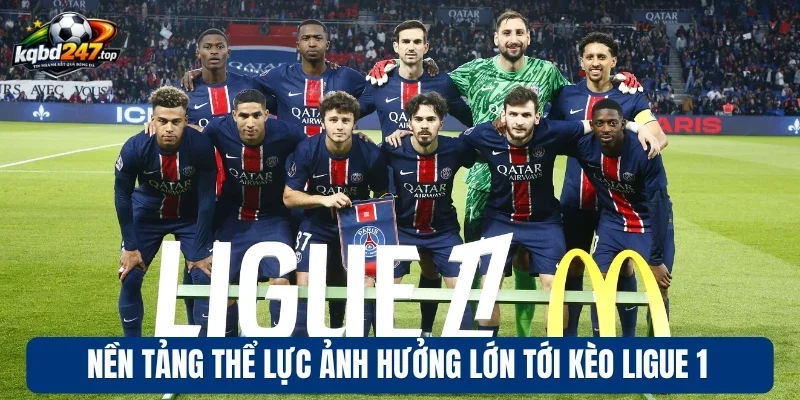 Nền tảng thể lực ảnh hưởng lớn tới kèo Ligue 1