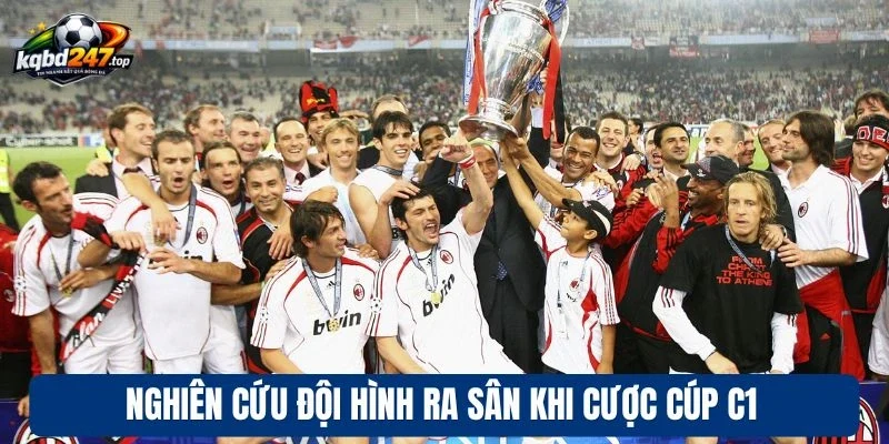 Nghiên cứu đội hình ra sân khi cược cúp C1