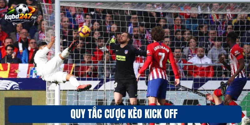 Quy tắc cược kèo kick off