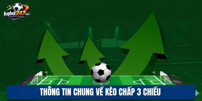 Thông tin về kèo chấp 3 chiều