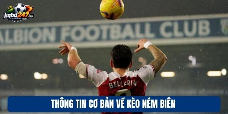 Thông tin cơ bản về kèo ném biên