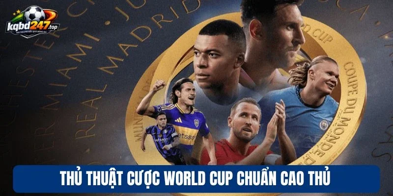 Soi Kèo Fifa Club World Cup - Dự Đoán Đúng, Nhận Thưởng Lớn 4 Thủ thuật cược World Cup chuẩn cao thủ
