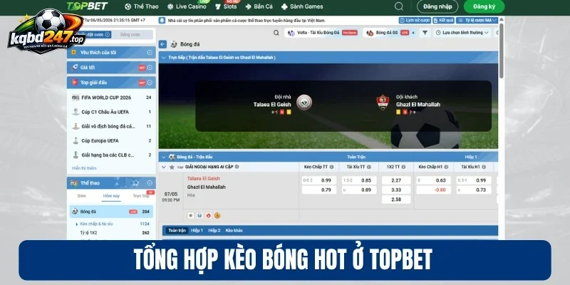 Tổng hợp kèo bóng hot ở Topbet