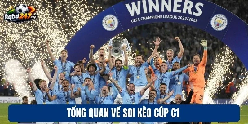 Tổng quan về soi kèo cúp C1