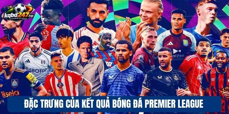 Đặc trưng của kết quả bóng đá Premier League