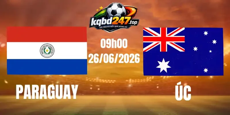 Kèo Nhà Cái Paraguay Vs Úc - Bảng D World Cup 09h00 26/06/2026