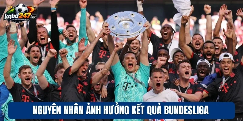 Nguyên nhân ảnh hưởng kết quả Bundesliga 