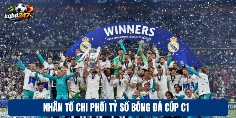 Nhân tố chi phối tỷ số bóng đá cúp C1 