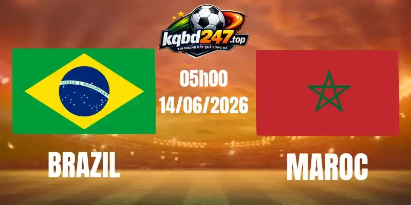 Soi Kèo Brazil Vs Maroc - Bảng C World Cup 05h00 14/06/2026