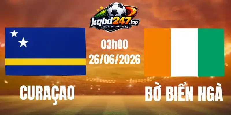 Soi Kèo Curacao Vs Bờ Biển Ngà - Bảng E World Cup 03h00 26/06/2026