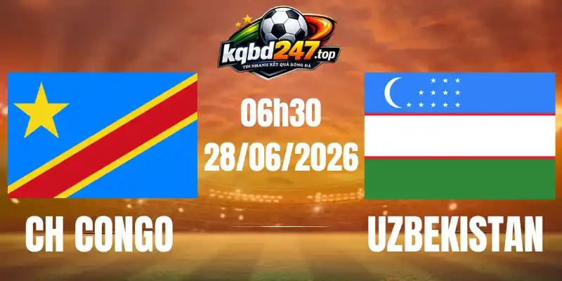 Soi Kèo Nhà Cái CH Congo vs Uzbekistan - Bảng K World Cup 06h30 28/06/2026