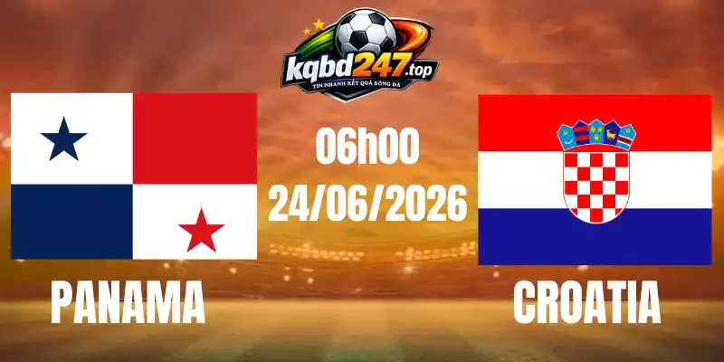 Soi Kèo Nhà Cái Panama Vs Croatia - Bảng L World Cup 06h00 24/06/2026