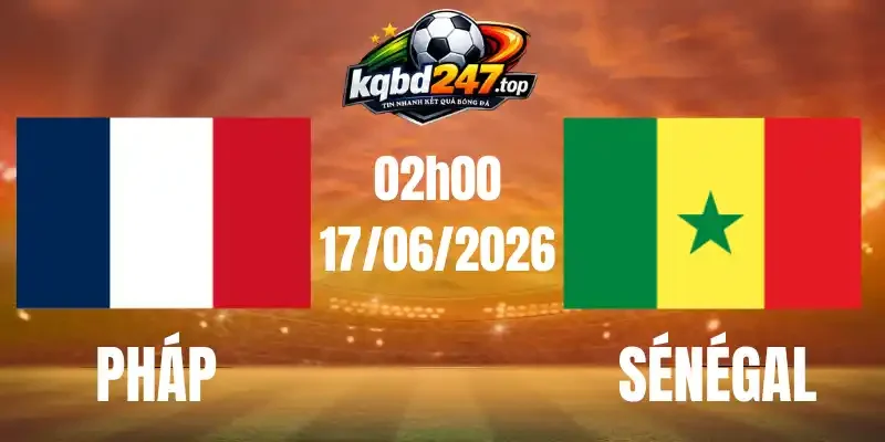 Soi Kèo Pháp Vs Senegal - Bảng I World Cup 02h00 17/06/2026