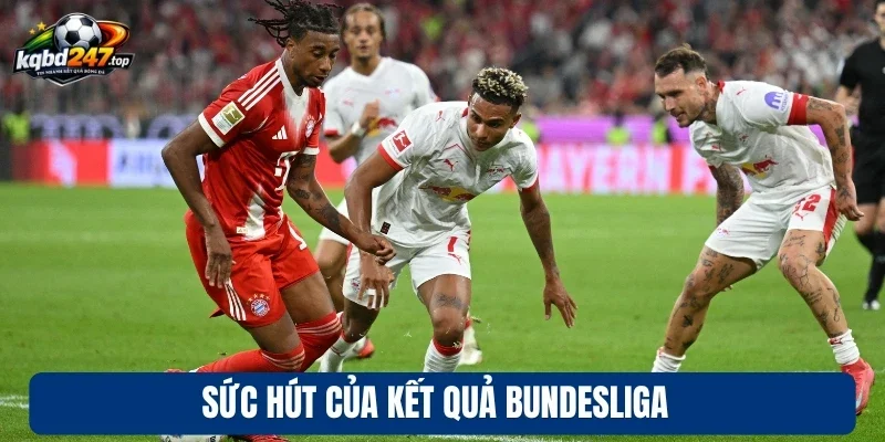 Sức hút của kết quả Bundesliga 