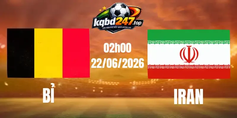 Tỷ Lệ Kèo Bỉ Vs Iran - Bảng G World Cup 02h00 22/06/2026