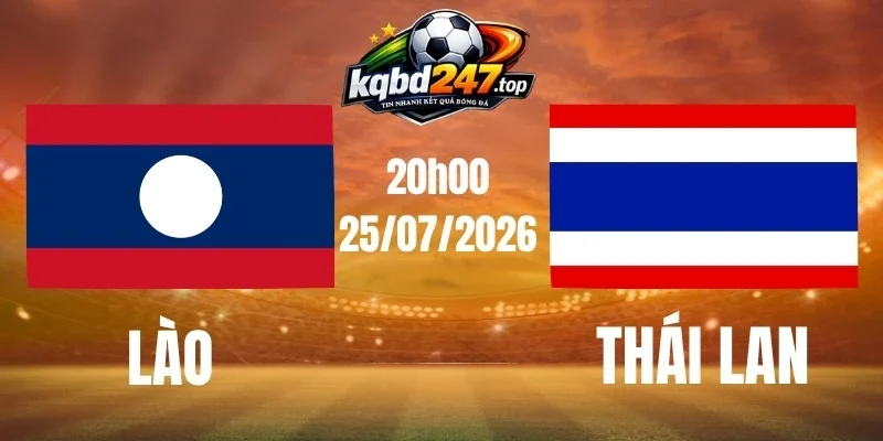 Kèo nhà cái Lào vs Thái Lan - Vòng bảng AFF Cup 20h00 25/07/2026