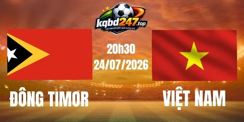 Soi kèo nhà cái Đông Timor vs Việt Nam - Vòng bảng ASEAN Championship 20h30 ngày 24/07/2026
