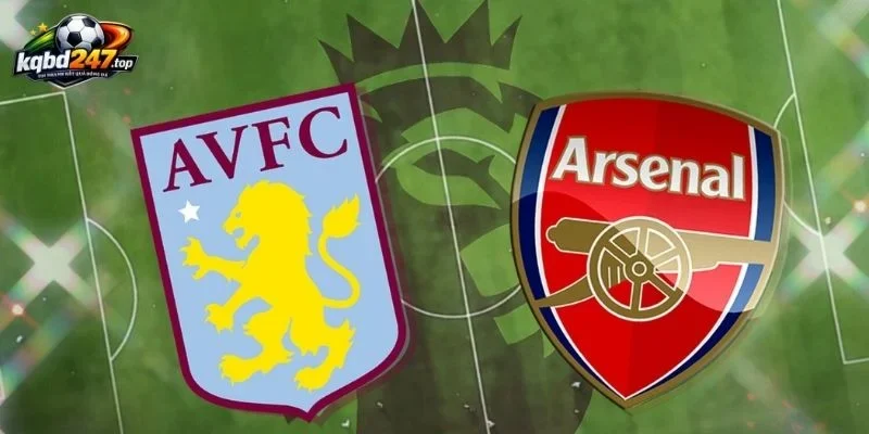 Cập nhật thực lực trước trận Aston Villa vs Arsenal
