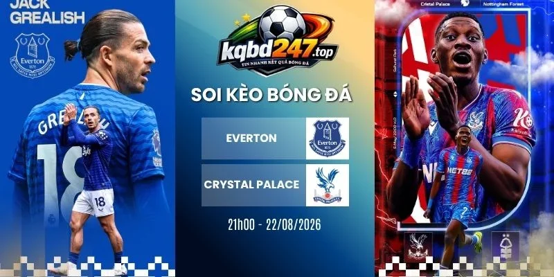 Tỷ lệ kèo Everton vs Crystal Palace - 21h00 22/08/2026 - NHA